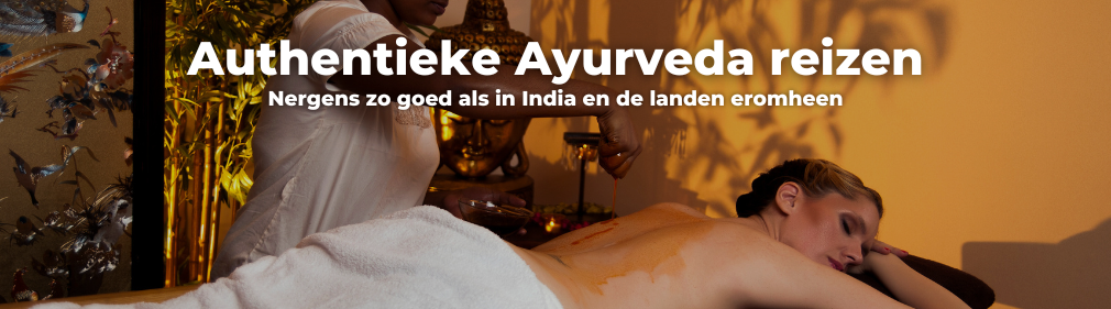 Authentieke Ayurveda reizen - nergens zo goed als in India en de landen eromheen