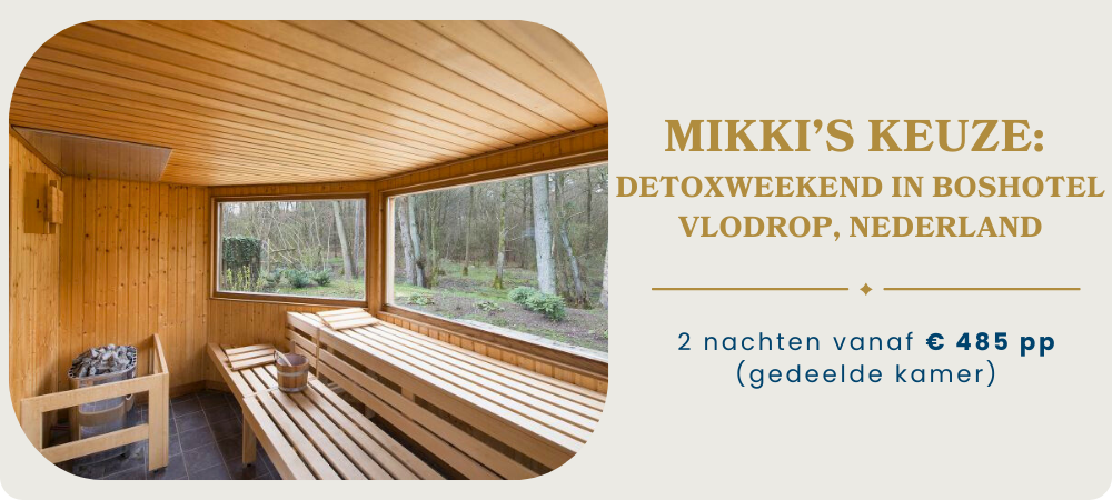 Mikki's Keuze: Detoxweekend in Boshotel Vlodrop, Nederland